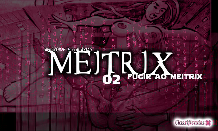 Meitrix: Fugir ao Meitrix